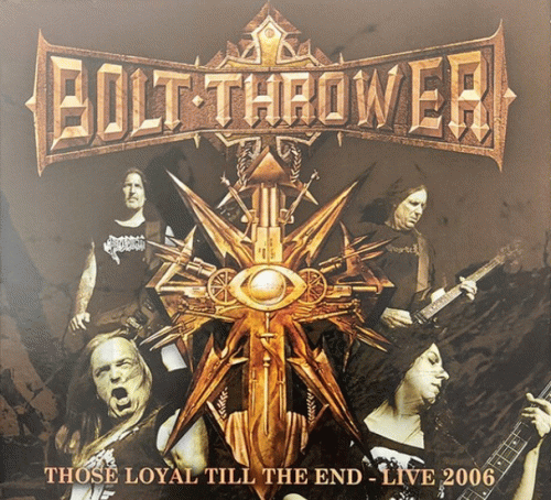 Bolt Thrower : Those Loyal Till the End